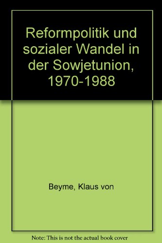 Reformpolitik und sozialer Wandel in der Sowjetunion (1970 - 1988) / Klaus von Beyme