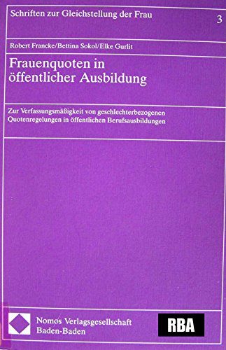 Frauenquoten in öffentlicher Ausbildung: Zur Verfassungsmäßigkeit von geschlechterbezogenen Quotenregelungen in öffentlichen Berufsausbildungen