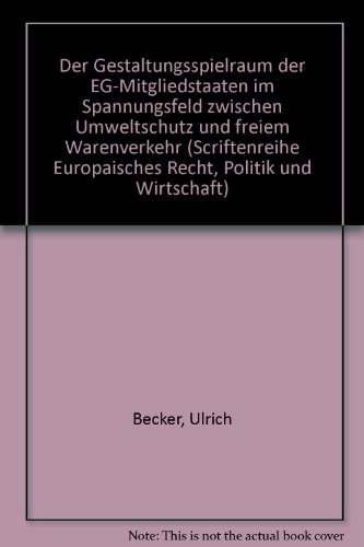 Beispielbild fr Der Gestaltungsspielraum der EG-Mitgliedstaaten im Spannungsfeld zwischen Umweltschutz und freiem Warenverkehr zum Verkauf von medimops