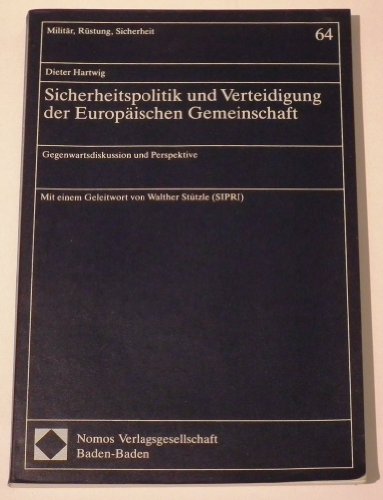 Stock image for Sicherheitspolitik und Verteidigung der Europischen Gemeinschaft : Gegenwartsdiskussion und Perspektive for sale by Bernhard Kiewel Rare Books