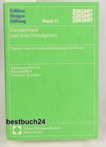 Deutschland und sein Grundgesetz. Themen einer deutsch-amerikanischen Konferenz.