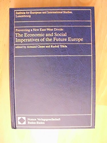 Preventing a new East-West divide: The economic and social imperatives of the future Europe (9783789025204) by Armand Clesse; Rudolf Tokes