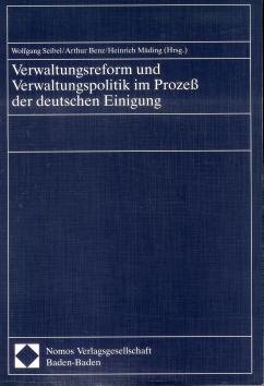 Stock image for Verwaltungsreform und Verwaltungspolitik im Proze der deutschen Einigung. for sale by Wissenschaftl. Antiquariat Th. Haker e.K