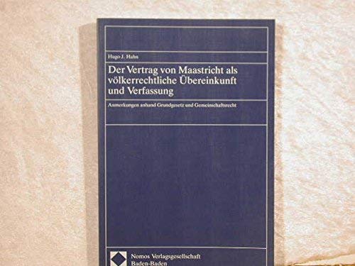 Beispielbild fr Der Vertrag von Maastricht als vlkerrechtliche bereinkunft und Verfassung Anmerkungen anhand Grundgesetz und Gemeinschaftsrecht zum Verkauf von NEPO UG