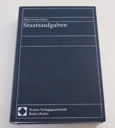 Staatsaufgaben. Unter Mitarbeit von Evelyn Hagenah. - GRIMM, Dieter (Hrsg.),