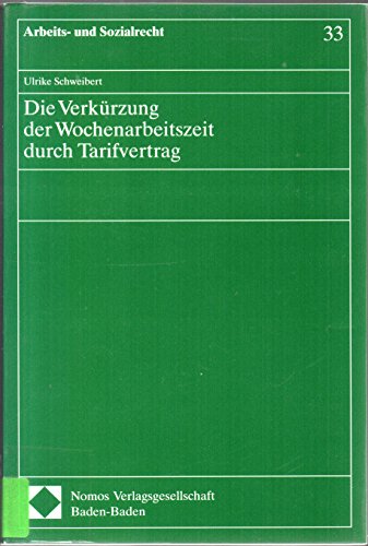 Stock image for Die Verkrzung der Wochenarbeitszeit durch Tarifvertrag for sale by Roland Antiquariat UG haftungsbeschrnkt