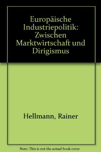 Europäische Industriepolitik : zwischen Marktwirtschaft und Dirigismus.,