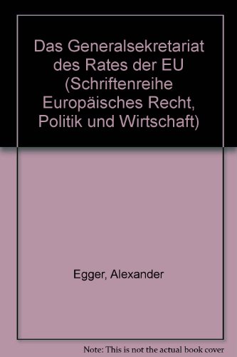 Beispielbild fr Das Generalsekretariat des Rates der EU (Schriftenreihe Europaisches Recht, Politik und Wirtschaft, Band 173) zum Verkauf von Zubal-Books, Since 1961