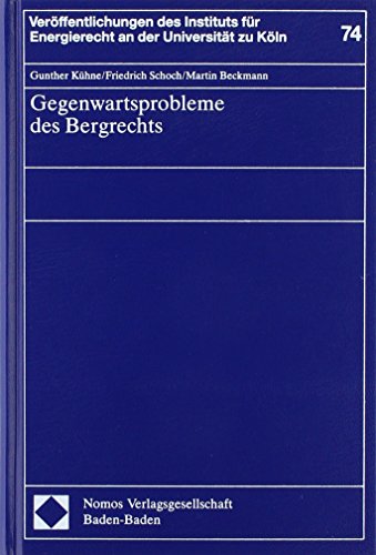 Gegenwartsprobleme des Bergrechts (VeroÌˆffentlichungen des Instituts fuÌˆr Energierecht an der UniversitaÌˆt zu KoÌˆln) (German Edition) (9783789036408) by Unknown Author