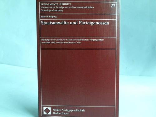 Staatsanwälte und Parteigenossen. Haltungen der Justiz zur nationalsozialistischen Vergangenheit ...