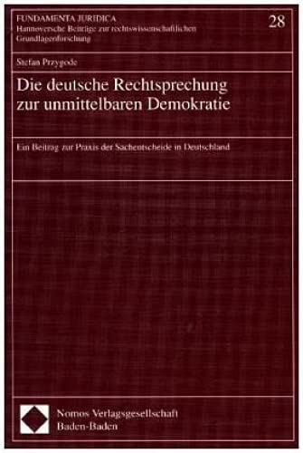 9783789038693: Die deutsche Rechtsprechung zur unmittelbaren Demokratie: Ein Beitrag zur Praxis der Sachentscheide in Deutschland