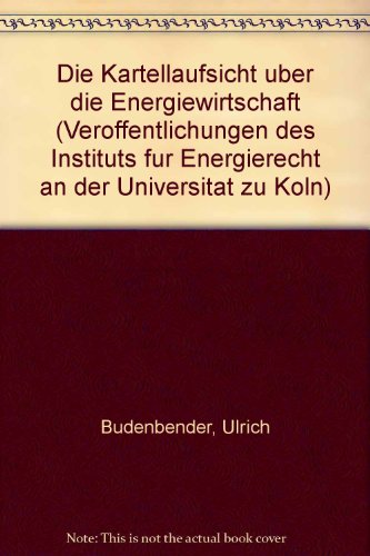 Beispielbild fr Die Kartellaufsicht ber die Energiewirtschaft. zum Verkauf von Antiquariat + Verlag Klaus Breinlich