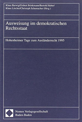 Stock image for Ausweisung im demokratischen Rechtsstaat : Hohenheimer Tage zum Auslnderrecht 1995 for sale by Buchpark
