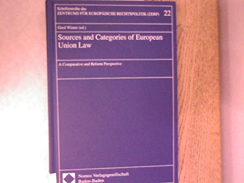 Beispielbild fr Sources and categories of European Union law : a comparative and reform perspective, (IN ENGLISCHER SPRACHE), zum Verkauf von Antiquariat Im Baldreit