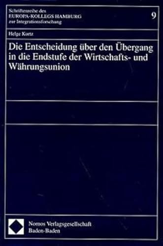 9783789042621: Die Entscheidung ber den bergang in die Endstufe der Wirtschafts- und Whrungsunion: 9