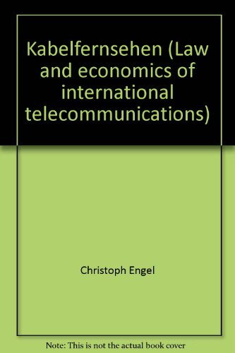 Kabelfernsehen. Law and economics of international telecommunications; Vol. 29 - Engel, Christoph