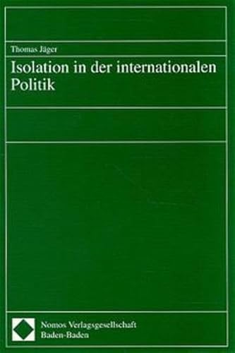 9783789045646: Isolation in der internationalen Politik: Thomas Jager