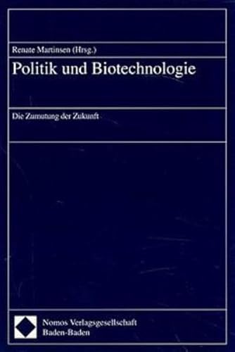 9783789046650: Politik und Biotechnologie: Die Zumutung der Zukunft