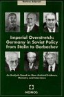 Imagen de archivo de Imperial overstretch: Germany in Soviet policy from Stalin to Gorbachev : an analysis based on new archival evidence, memoirs, and interviews (Internationale Politik und Sicherheit) a la venta por More Than Words