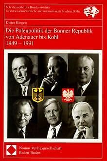 Beispielbild fr Die Polenpolitik der Bonner Republik von Adenauer bis Kohl 1949 - 1991 zum Verkauf von medimops