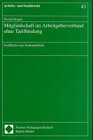 9783789051708: Mitgliedschaft Im Arbeitgeberverband Ohne Tarifbindung: Tarifflucht Statt Verbandsflucht: 43 (Arbeits- Und Sozialrecht)