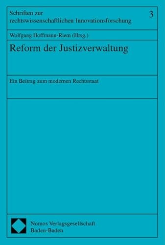 Reform der Justizverwaltung - Wolfgang Hoffmann-Riem; Wolfgang Hoffmann- Riem