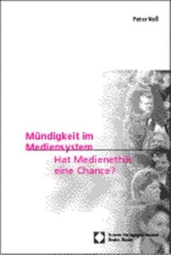 Stock image for Mndigkeit im Mediensystem - Hat Medienethik eine Chance? : Anmerkungen eines Verantwortlichen zur Theorie und zur Praxis der Massenmedien for sale by Jagst Medienhaus