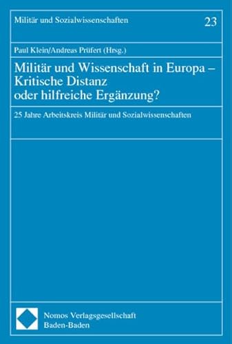 9783789057588: Militr und Wissenschaft in Europa: Kritische Distanz oder hilfreiche Ergnzung? : 25 Jahre Arbeitskreis Militr und Sozialwissenschaften