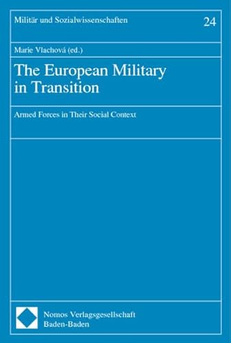 Beispielbild fr The European Military in Transition: Armed Forces in Their Social Context zum Verkauf von Bernhard Kiewel Rare Books