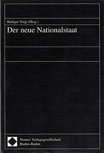 Der neue Nationalstaat - Rüdiger Voigt (Hrsg.)