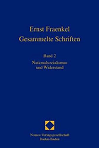 Gesammelte Schriften. Nationalsozialismus und Widerstand. Hrsg. von Alexander v. Brünneck - Fraenkel, Ernst