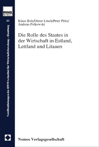 Die Rolle des Staates in der Wirtschaft in Estland, Lettland und Litauen (9783789059346) by Klaus Bolz