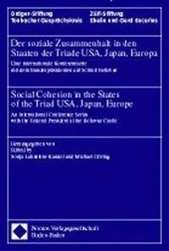 Beispielbild fr Der Soziale Zusammenhalt in Den Staaten Der Triade USA, Japan, Europa - Social Cohesion in the States of the Triad USA, Japan, Europe: 'alterssicherungssysteme, Staatsverschuldung Und Beschaftigung - Pension Systems, National Indebtedness and Employment' zum Verkauf von Revaluation Books