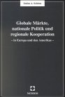 9783789062391: Globale Mrkte, nationale Politik und regionale Kooperation. In Europa und den Amerikas