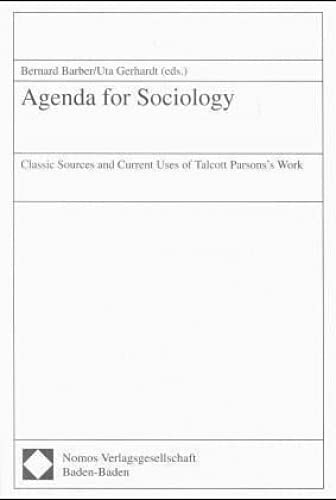 9783789062469: Agenda for Sociology: Classic Sources and Current Uses of Talcott Parsons' Work