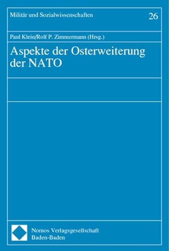 Aspekte der Osterweiterung der NATO (9783789062605) by Klein, Paul; Zimmermann, Rolf P.