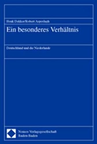 Ein Besonderes Verhaltnis: Deutschland Und Die Niederlande (German Edition) (9783789062858) by Dekker, Henk