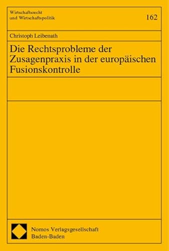 Beispielbild fr Die Rechtsprobleme der Zusagenpraxis in der europischen Fusionskontrolle. zum Verkauf von Antiquariat + Verlag Klaus Breinlich