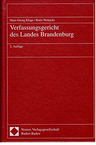 Beispielbild fr Verfassungsgericht des Landes Brandenburg: Herausgegeben in Zusammenarbeit mit der Brandenburgischen Landeszentrale fr politische Bildung. Mit einem . in Geschichte und Gegenwart von Werner Knzel Kluge, Hans-Georg and Wolnicki, Boris zum Verkauf von BUCHSERVICE / ANTIQUARIAT Lars Lutzer