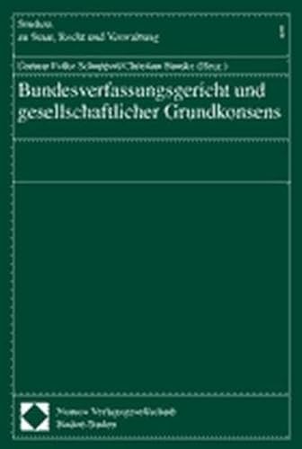 Beispielbild fr Bundesverfassungsgericht und gesellschaftlicher Grundkonsens (Studien zu Staat, Recht und Verwaltung) zum Verkauf von medimops