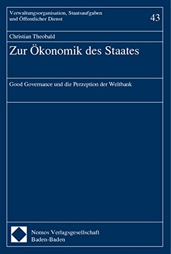 9783789066139: Zur Okonomik Des Staates: Good Governance Und Die Perzeption Der Weltbank: 43 (Verwaltungsorganisation, Staatsaufgaben Und Offentlicher Dienst)
