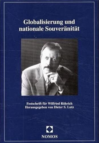 Stock image for Globalisierung und nationale Souvernitt. Festschrift fr Wilfried Rhrich. for sale by Bojara & Bojara-Kellinghaus OHG