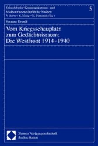 Vom Kriegsschauplatz zum Gedchtnisraum: Die Westfront 1914-1940 - Brandt, Susanne