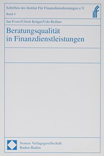 Beratungsqualitat in Finanzdienstleistungen (Schriften Des Instituts Fur Finanzdienstleistungen E.V.) (German Edition) (9783789068256) by Evers, Jan