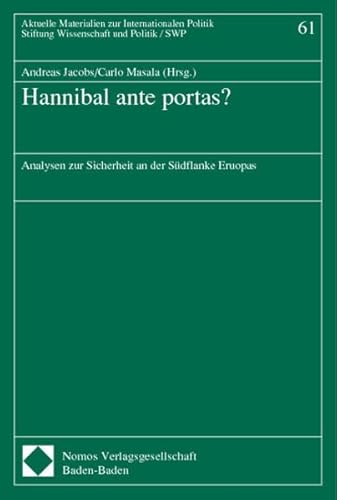 Hannibal ante portas? Analysen zur Sicherheit an der Südflanke Europas. (Aktuelle Materialien zur...