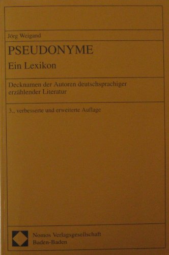 9783789069062: Pseudonyme: Ein Lexikon. Decknamen der Autoren deutschsprachiger erzhlender Literatur