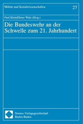 Beispielbild fr Die Bundeswehr an der Schwelle zum 21. Jahrhundert zum Verkauf von Bernhard Kiewel Rare Books