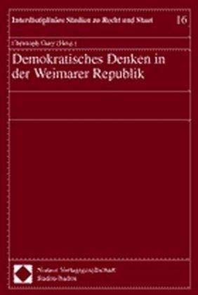 9783789070358: Demokratisches Denken in Der Weimarer Republik: 16 (Interdisziplinare Studien Zu Recht Und Staat)