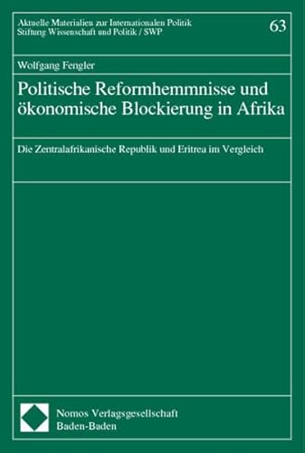 9783789070648: Politische Reformhemnisse und konomische Blockierung in Afrika. Die Zentralafrikanische Republik und Eritrea im Vergleich. (=Aktuelle Materialien zur intern. Politik; Band 63).