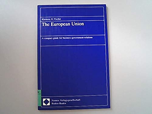 9783789071188: The European Union: A compact guide for business-government-relations